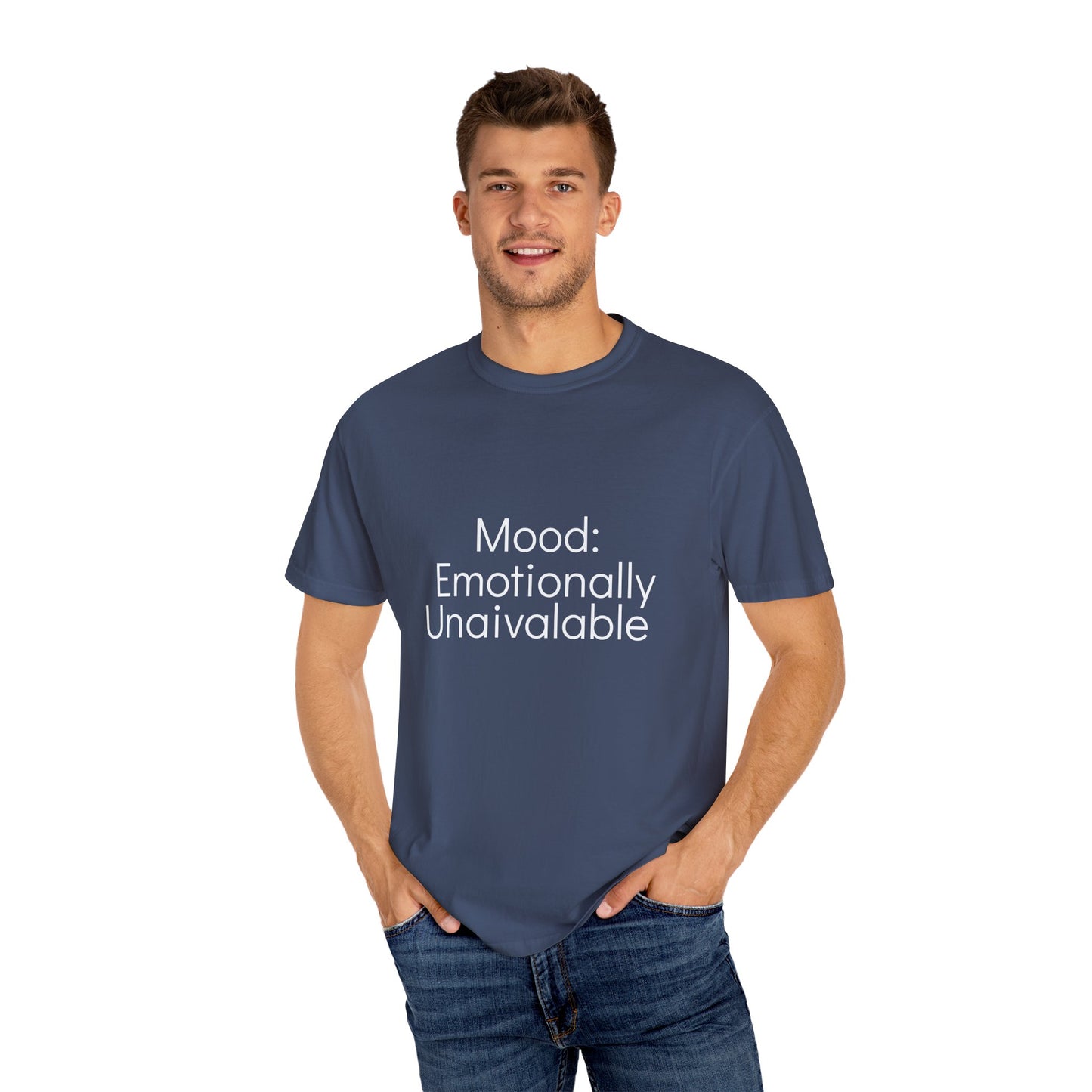 Emotionally Unavailable T-Shirt | Unisex Garment-Dyed Tee, Casual Wear, Humor Shirt, Gift for Friends, Everyday Comfort