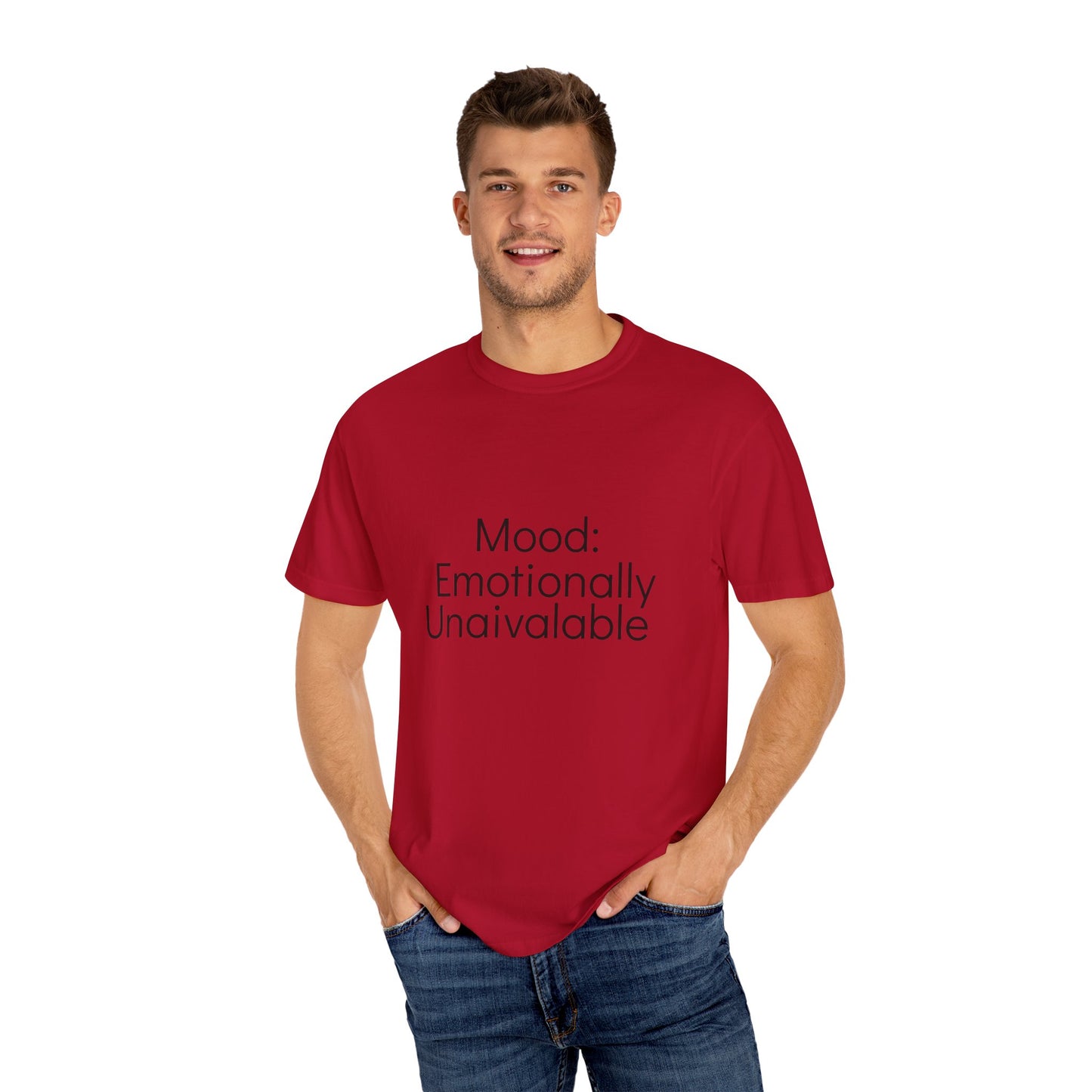 Emotionally Unavailable T-Shirt | Unisex Garment-Dyed Tee, Casual Wear, Humor Shirt, Gift for Friends, Everyday Comfort