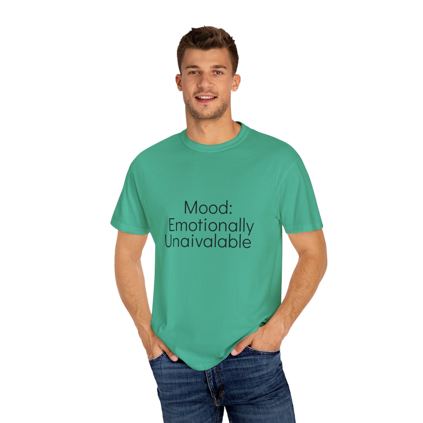 Emotionally Unavailable T-Shirt | Unisex Garment-Dyed Tee, Casual Wear, Humor Shirt, Gift for Friends, Everyday Comfort