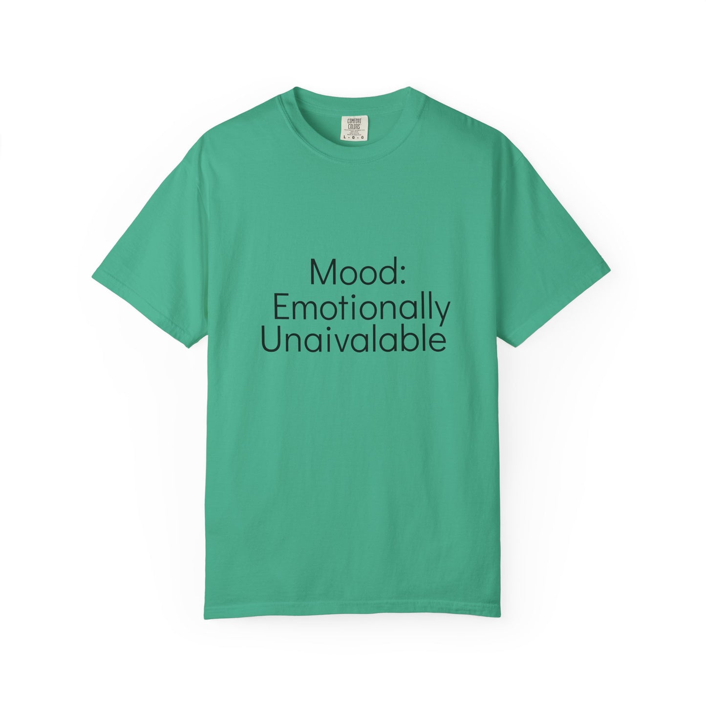 Emotionally Unavailable T-Shirt | Unisex Garment-Dyed Tee, Casual Wear, Humor Shirt, Gift for Friends, Everyday Comfort
