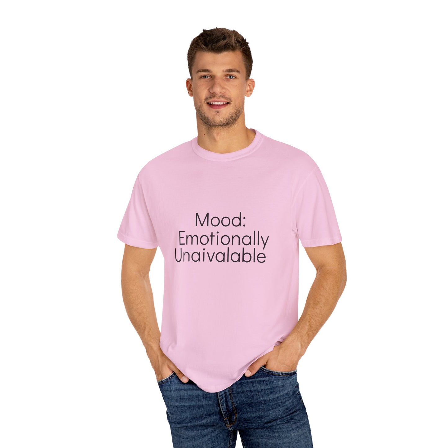 Emotionally Unavailable T-Shirt | Unisex Garment-Dyed Tee, Casual Wear, Humor Shirt, Gift for Friends, Everyday Comfort