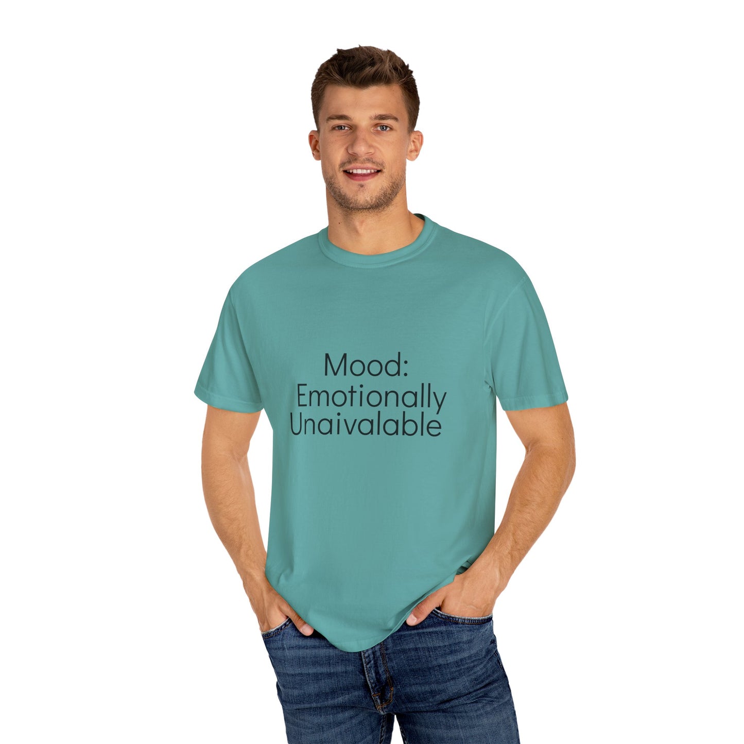 Emotionally Unavailable T-Shirt | Unisex Garment-Dyed Tee, Casual Wear, Humor Shirt, Gift for Friends, Everyday Comfort