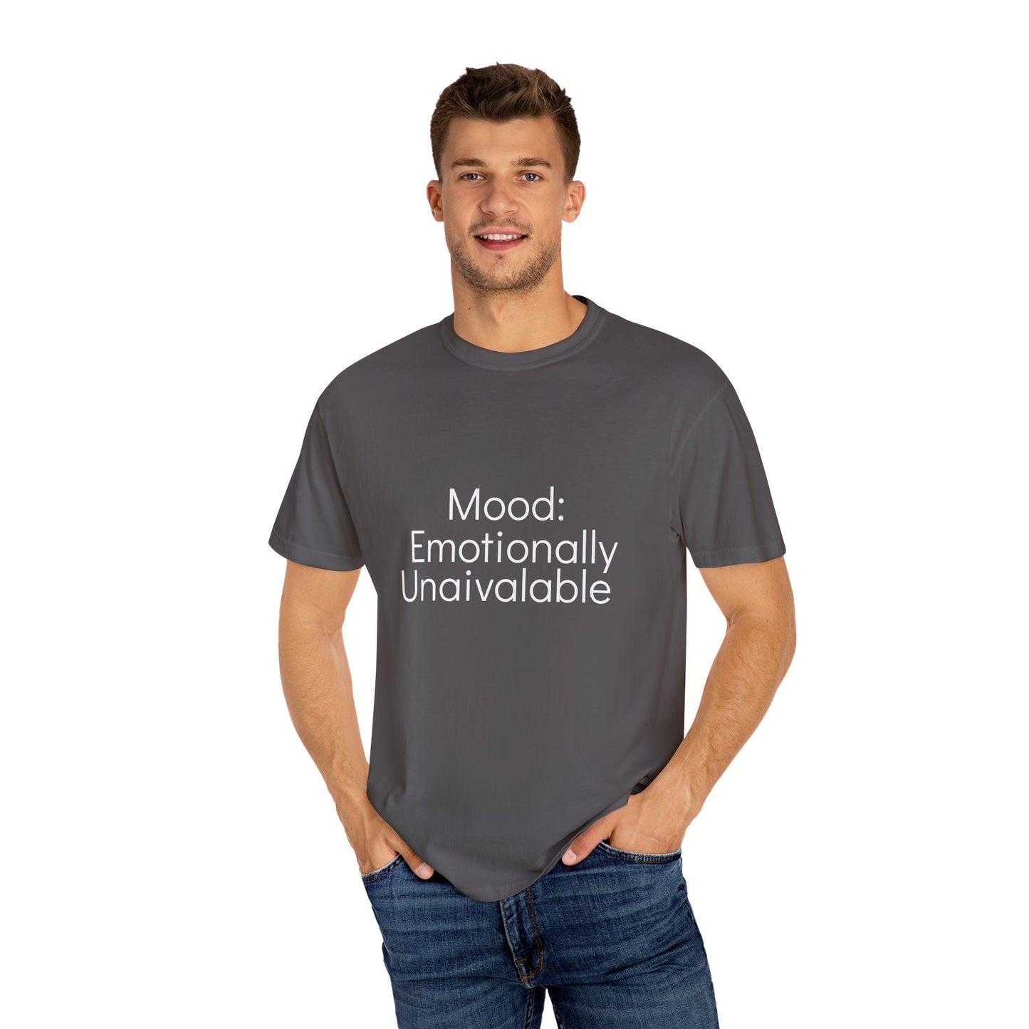 Emotionally Unavailable T-Shirt | Unisex Garment-Dyed Tee, Casual Wear, Humor Shirt, Gift for Friends, Everyday Comfort