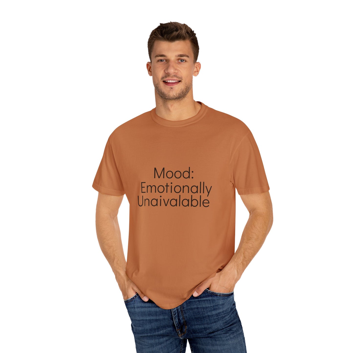 Emotionally Unavailable T-Shirt | Unisex Garment-Dyed Tee, Casual Wear, Humor Shirt, Gift for Friends, Everyday Comfort