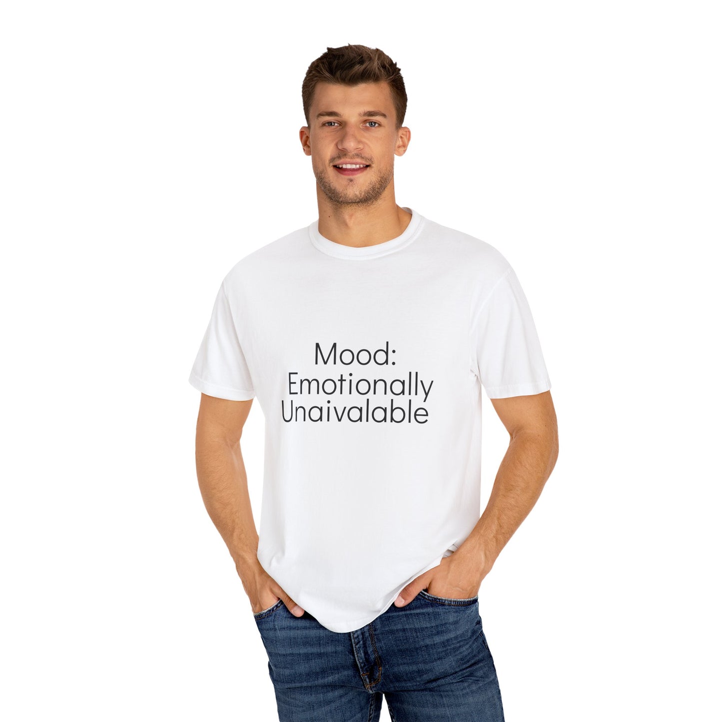 Emotionally Unavailable T-Shirt | Unisex Garment-Dyed Tee, Casual Wear, Humor Shirt, Gift for Friends, Everyday Comfort