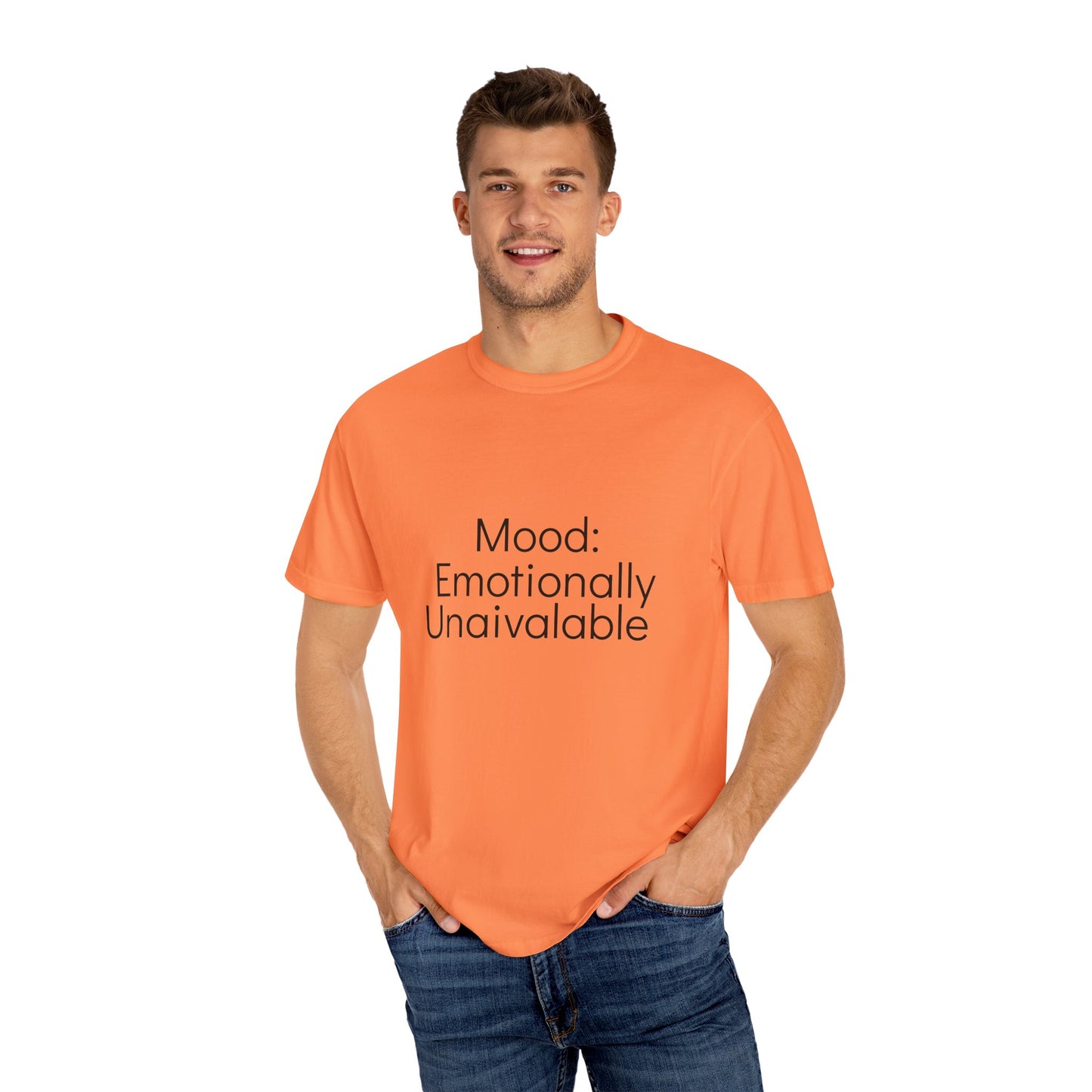 Emotionally Unavailable T-Shirt | Unisex Garment-Dyed Tee, Casual Wear, Humor Shirt, Gift for Friends, Everyday Comfort